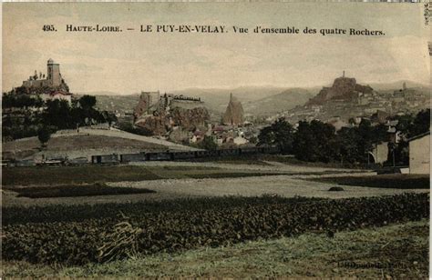 Haute Loire Le Puy En Velay Vue D Ensemble Des Quatre Rochers Au Puy