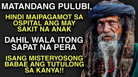 Pulubi Tinulungan Ng Isang Misteryosong Babae Na Ipagamot Ang Anak