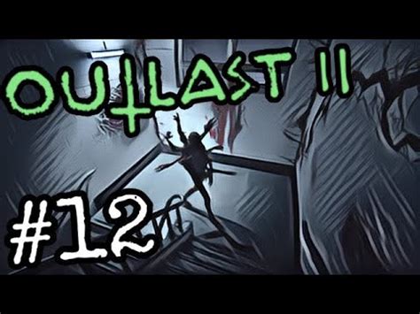 THE SCHOOL DEMON IS TERRIFYING 12 Outlast 2 YouTube