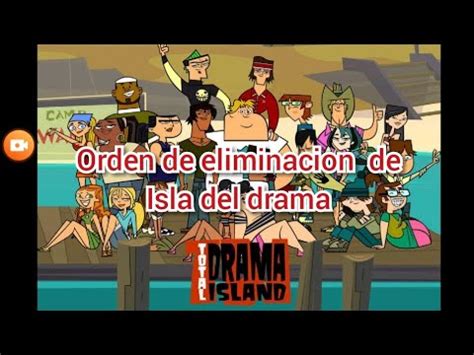 Orden De Eliminacion De Isla Del Drama Youtube