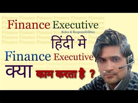 Finance Executive Roles And Responsibilities Finance Executive Job