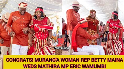 Congrats Murang A Woman Rep Betty Maina Weds Mathira Mp Eric Wamumbi