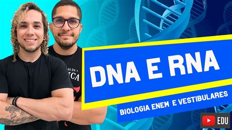 DNA E RNA ÁCIDOS NUCLEICOS AULA 4 ISOLADA DE BIOLOGIA ENEM E