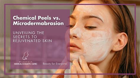 Chemical Peels Vs Microdermabrasion Wilderman Cosmetic Clinic