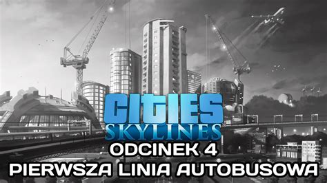 Citiesskylines Odcinek Pierwsza Linia Autobusowa Youtube