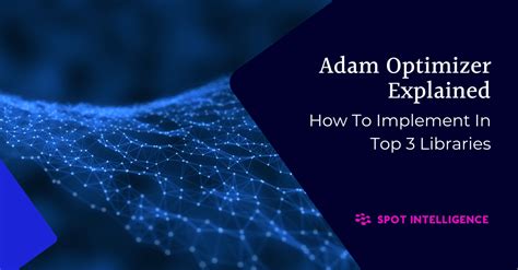 Adam Optimizer Explained Top Ways To Implement In Python