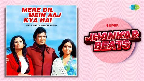 Mere Dil Mein Aaj Kya Hai Super Jhankar Beats Kishore Kumar Daag