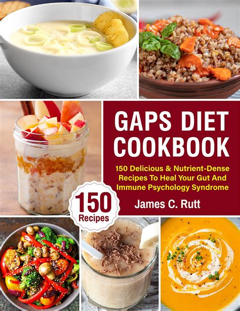 Gaps Diet Cookbook 150 Delicious And Nutrient Dense Recipes To Heal Your