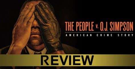 American Crime Story The People V O J Simpson Premiere A Sensational Look At A