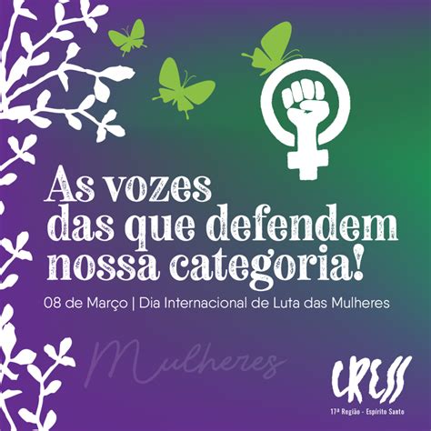 Dia Internacional De Luta Das Mulheres As Vozes Das Que Defendem Nossa