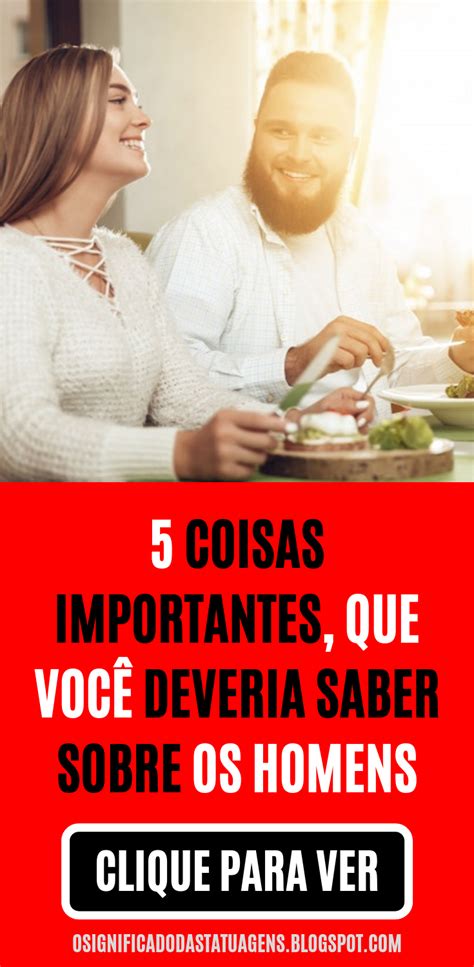 5 coisas importantes que você deveria saber sobre os homens Clique na