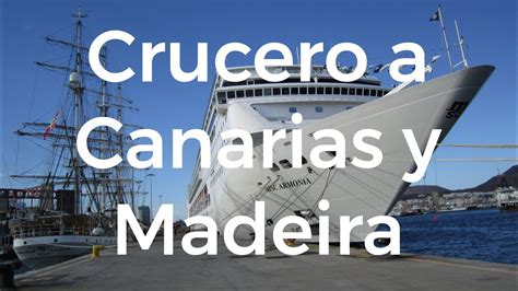 Crucero Canarias Y Madeira Completo Por Jose Luistagarro