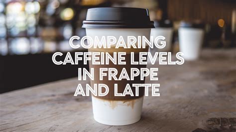 Frappe Vs Latte Learn The Key Differences