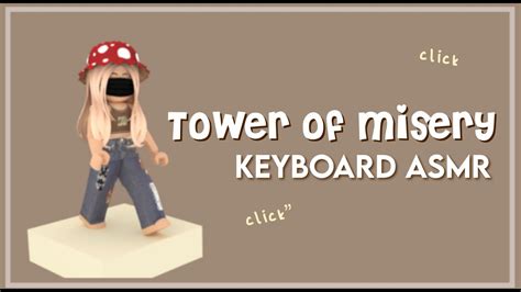 Tower Of Misery Keyboard Asmr Pretty Clicky Chxrralou Youtube