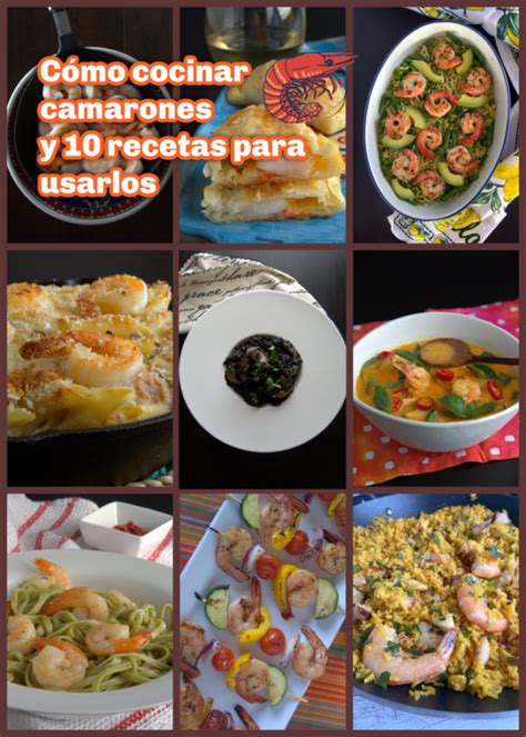 C Mo Cocinar Camarones Y Recetas Para Usarlos La Cocina De Vero