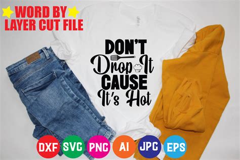 Don T Drop It Cause Its Hot Graphic By Rahimrana622 Creative Fabrica