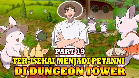 Ter Isekai Menjadi Petani Di Dungeon Tower Kelinci Abu Abu Alur