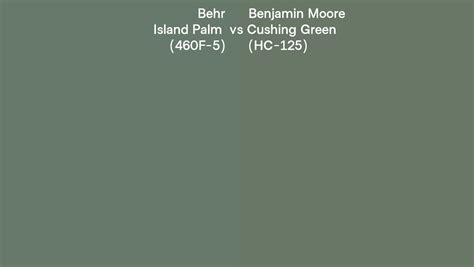 Behr Island Palm F Vs Benjamin Moore Cushing Green Hc Side