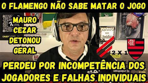 Mauro Cezar detonou geral após Flamengo perder de virada para o