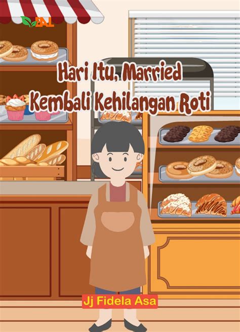 Hari Itu Married Kembali Kehilangan Roti Pt Elementa Media Literasi