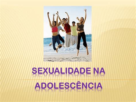 Reflexão Sobre A Sexualidade Na Adolescência Docsity