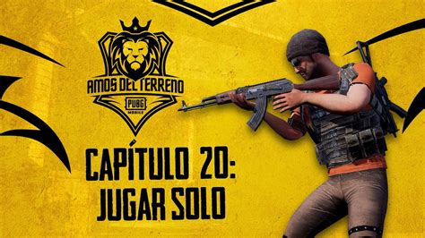 C Mo Jugar Solo Vs Squad En Pubg Mobile Amos Del Terreno Ch