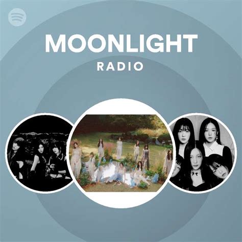 MOONLIGHT Radio Playlist By Spotify Spotify