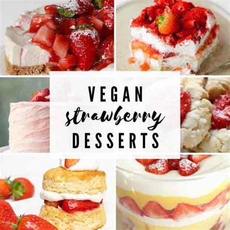 30 Vegan Strawberry Desserts BakedbyClo Vegan Dessert Blog