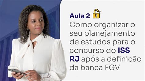 Como Organizar O Seu Planejamento De Estudos Para O Concurso Do ISS RJ