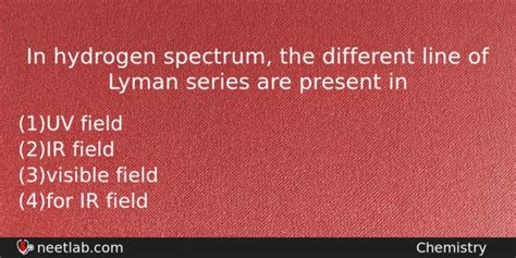 In hydrogen spectrum, the different line of Lyman series are present in ...