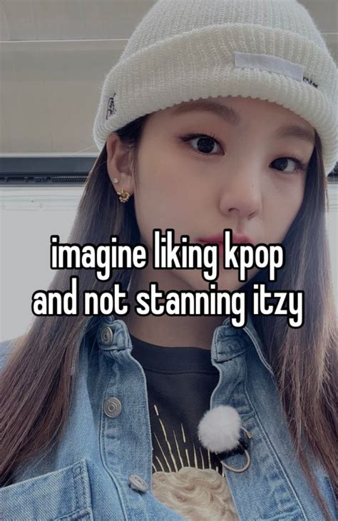 Pls Dont Repost In Itzy Whisper Confessions Relatable