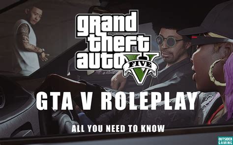 Three Things to Know About GTA 5 Roleplay