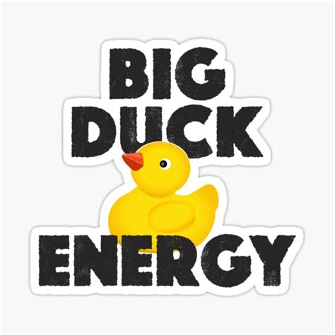 "Funny Big Duck Energy Rubber Ducky Meme" Sticker for Sale by ...