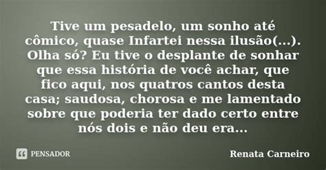 Tive Um Pesadelo Um Sonho Até Cômico Renata Carneiro Pensador