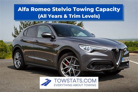 Alfa Romeo Stelvio Towing Capacity All Years Trim Levels