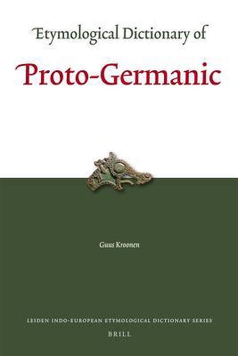 Etymological Dictionary Of Proto-Germanic | 9789004183407 | Guus Kroonen | Boeken | bol.com