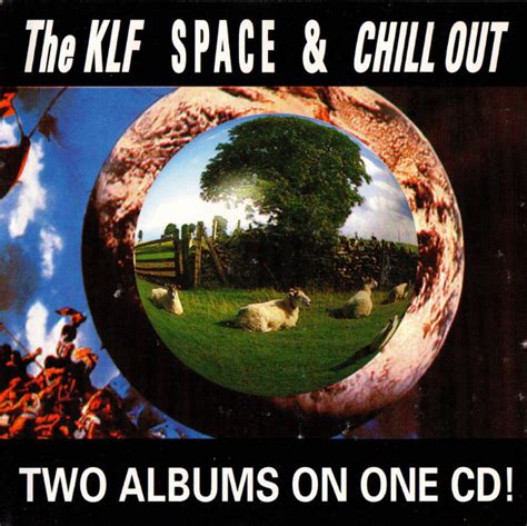 The KLF - Space & Chill Out (1995, CD) | Discogs