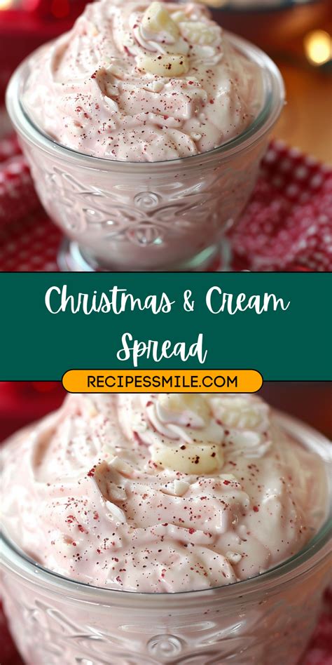 Christmas And Cream Spread Recipe Cream Cheese Spreads Dessert For