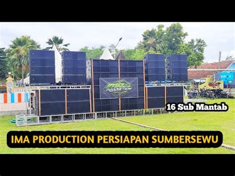 Cek Sound IMA PRODUCTION Persiapan Ke Sumbersewu YouTube