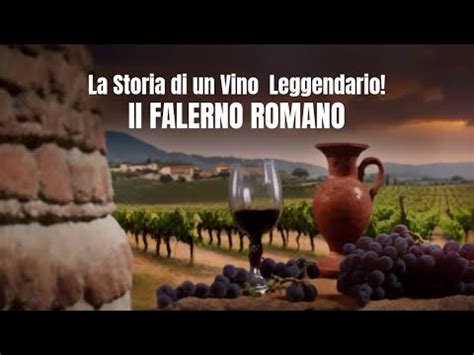 La Storia Di Un Vino Leggendario Il FALERNO ROMANO YouTube