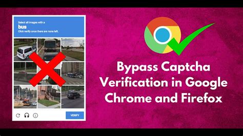 Bypass Captcha Verification In Google Chrome And Firefox Youtube