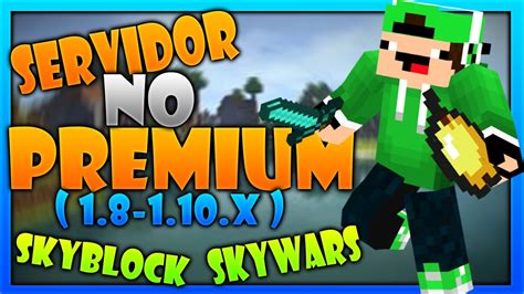 SERVIDOR NO PREMIUM 1 8 1 10 X Skywars Skyblock Egwars Y Mucho