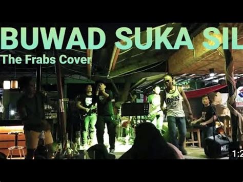 Buwad Suka Sili The Frabs Cover Live At Viajedor Dock Dine