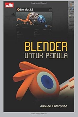 Blender Untuk Pemula Indonesian Edition Enterprise Jubilee