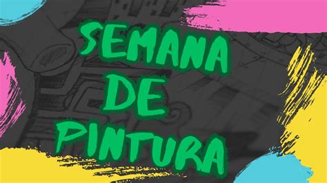 Semana De Pintura Youtube