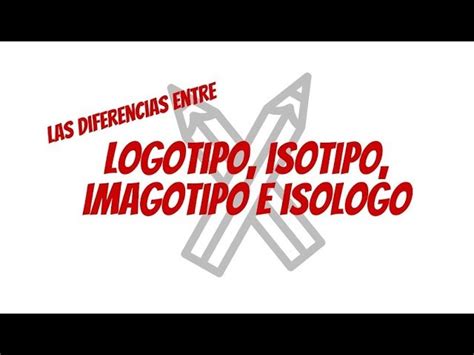 Diferencias Entre Logotipo Isotipo Imagotipo E Isologo