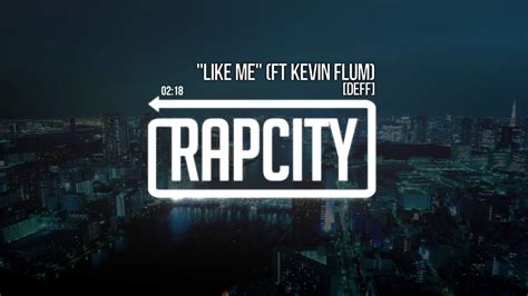 [deff] Like Me Ft Kevin Flum Prod [deff] Youtube