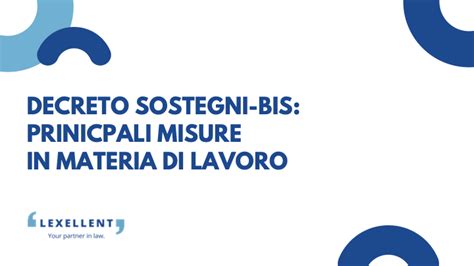 Decreto Sostegni Bis Principali Misure In Materia Di Lavoro Lexellent