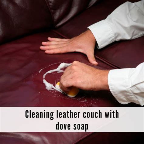 How To Clean Leather Sofa With Dove Soap Cabinets Matttroy