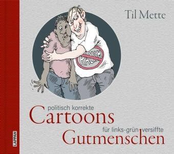 Politisch korrekte Cartoons für links grün versiffte Gutmenschen